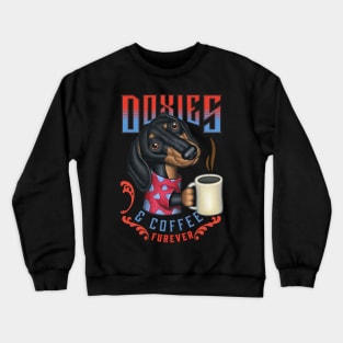 funny coffee drink Doxies  dachshund and Coffee fur baby drinker Crewneck Sweatshirt